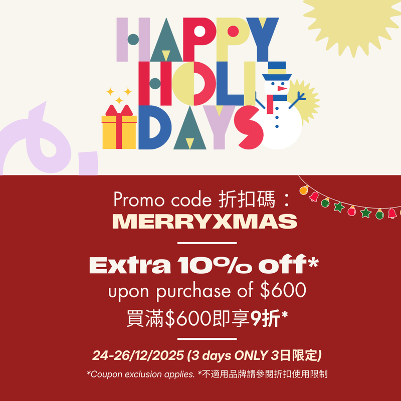 3 DAYS ONLY: Extra 10% off upon HK$600 spending